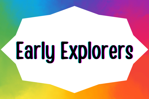 rainbow background with white box over it with the words Early Explorers inside the box