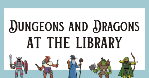 The words "Dungeons and Dragons at the Library" surrounded by figures