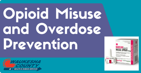 opioid misuse and overdose prevention text, waukesha county logo, and image of Narcon box and bottle