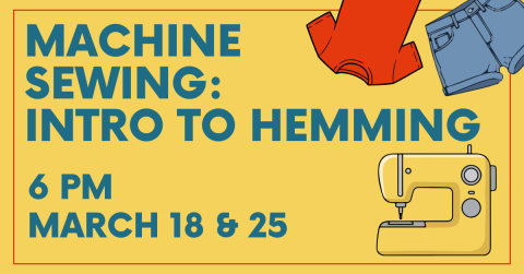 machine sewing intro to hemming text 6pm March 18 and 25 image of sewing machine shirt and shorts