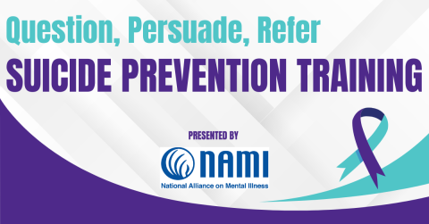 question, persuade, refer, suicide prevention text with image of suicide prevention ribbon and National Alliance on Mental Illness logo
