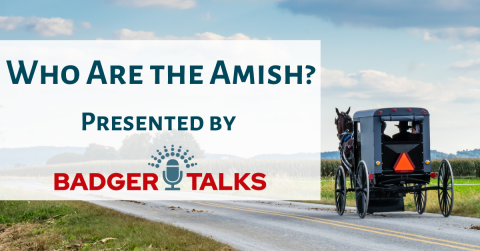 who are the amish presented by badger talks text with picture of horse and buggy going down the road