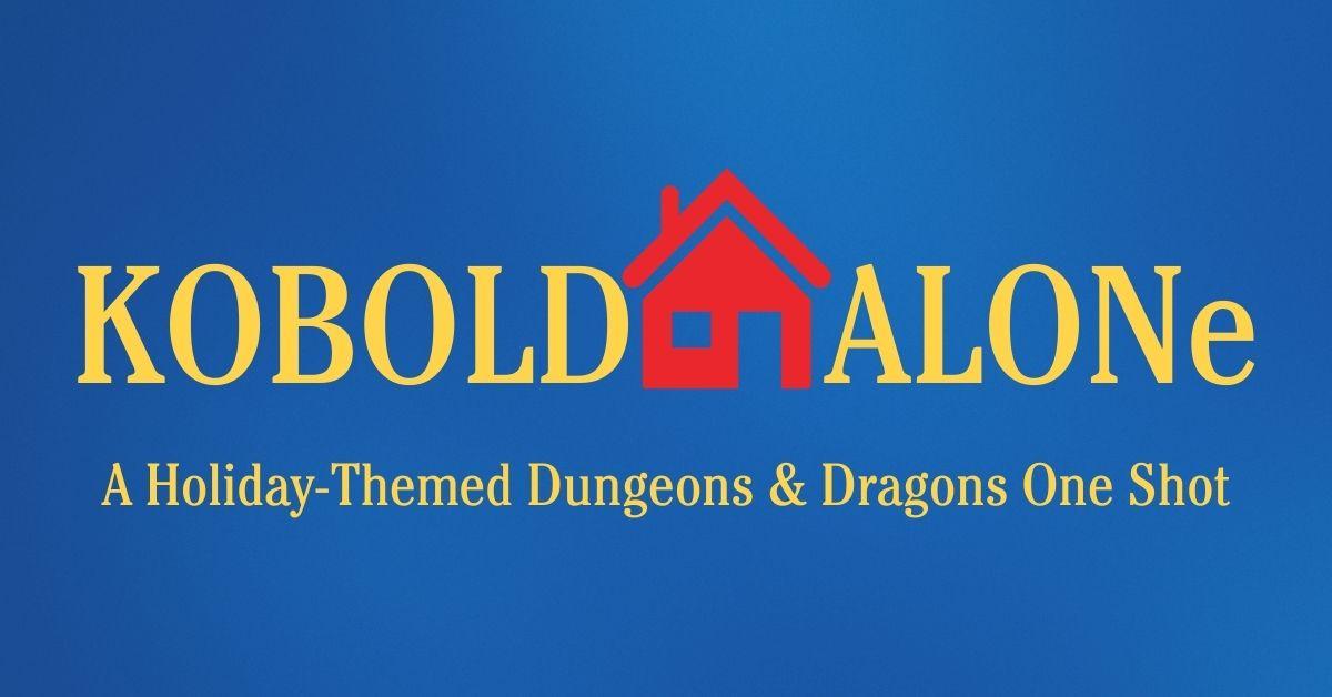 kobold alone a holiday-themed dungeon & dragons one shot