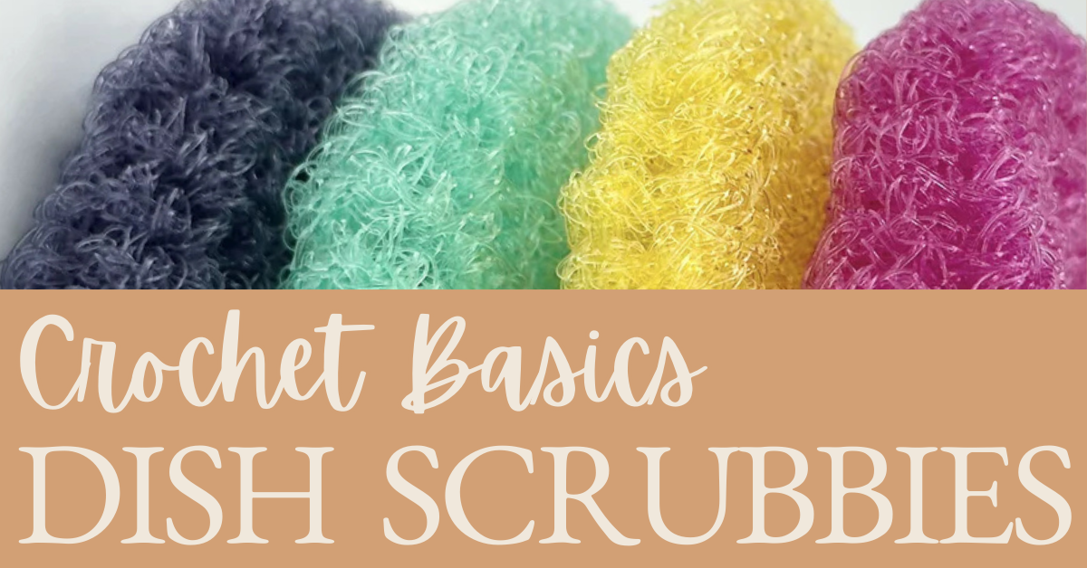 text crochet basics dish scrubbies with image of round dish scrubbies